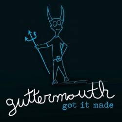 Guttermouth : Got It Made